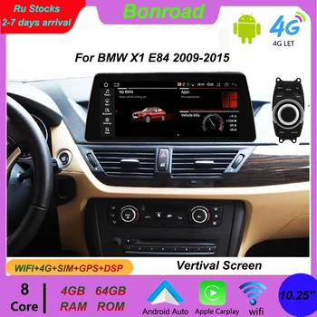 Bonroad 10.25'' E84 Android multimédiás függőleges képernyő BMW X1 E84 2009-2015 CIC iDrive autós automatikus lejátszó GPS rádió navigáció